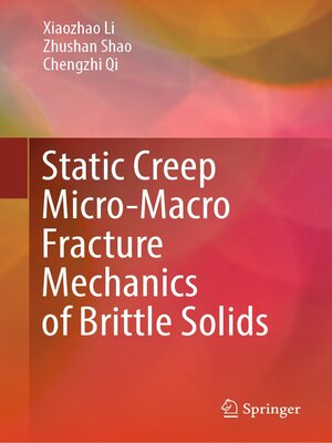 cover image of Static Creep Micro-Macro Fracture Mechanics of Brittle Solids